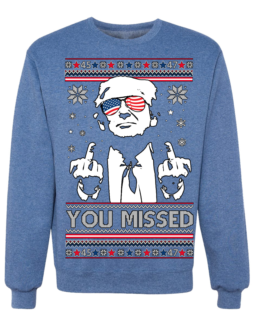 You Missed Funny 45 47 President Trump Shot USA Glasses Ugly Christmas Sweater Crewneck Sweatshirt