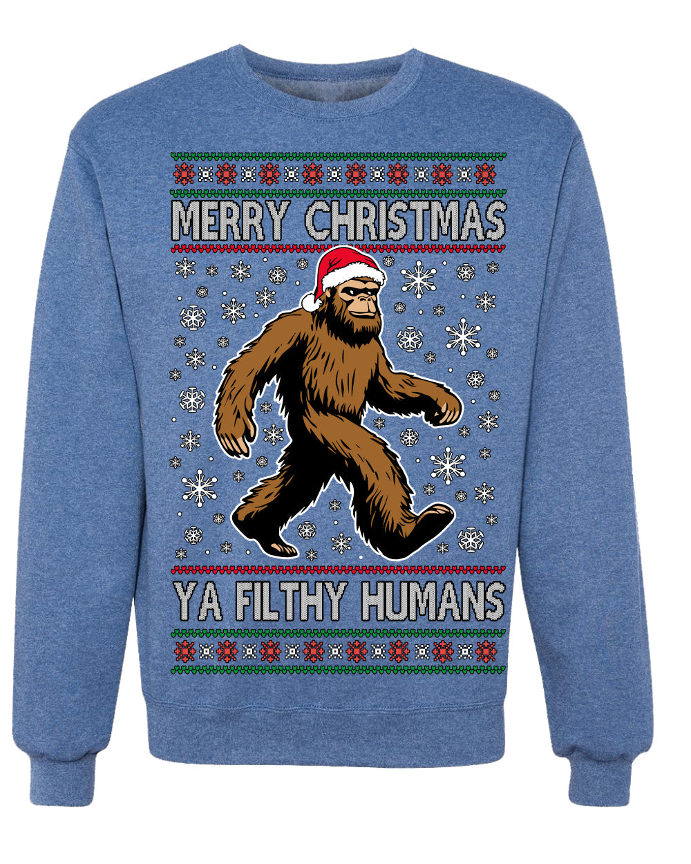 Merry Christmas Ya Filthy Humans Funny Sasquatch Bigfoot Ugly Christmas Sweater Crewneck Sweatshirt