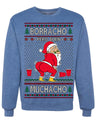 Borracho Pero Buen Muchacho Drunk But a Good Boy Funny Ugly Christmas Sweater Crewneck Sweatshirt