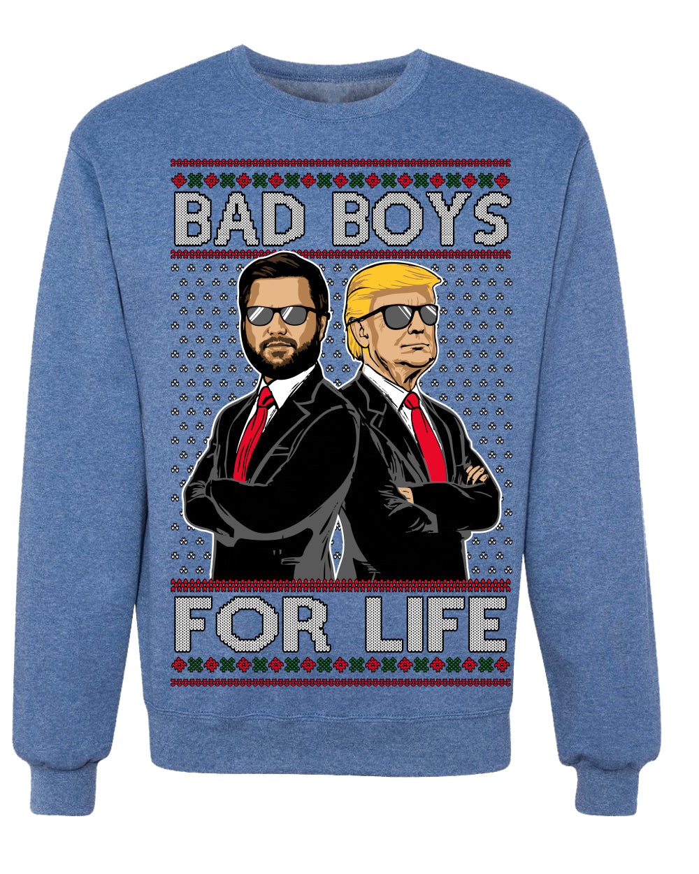 Bad Boys for Life Donald Trump JD Vance Funny 90s Movie Ugly Christmas Sweater Crewneck Sweatshirt