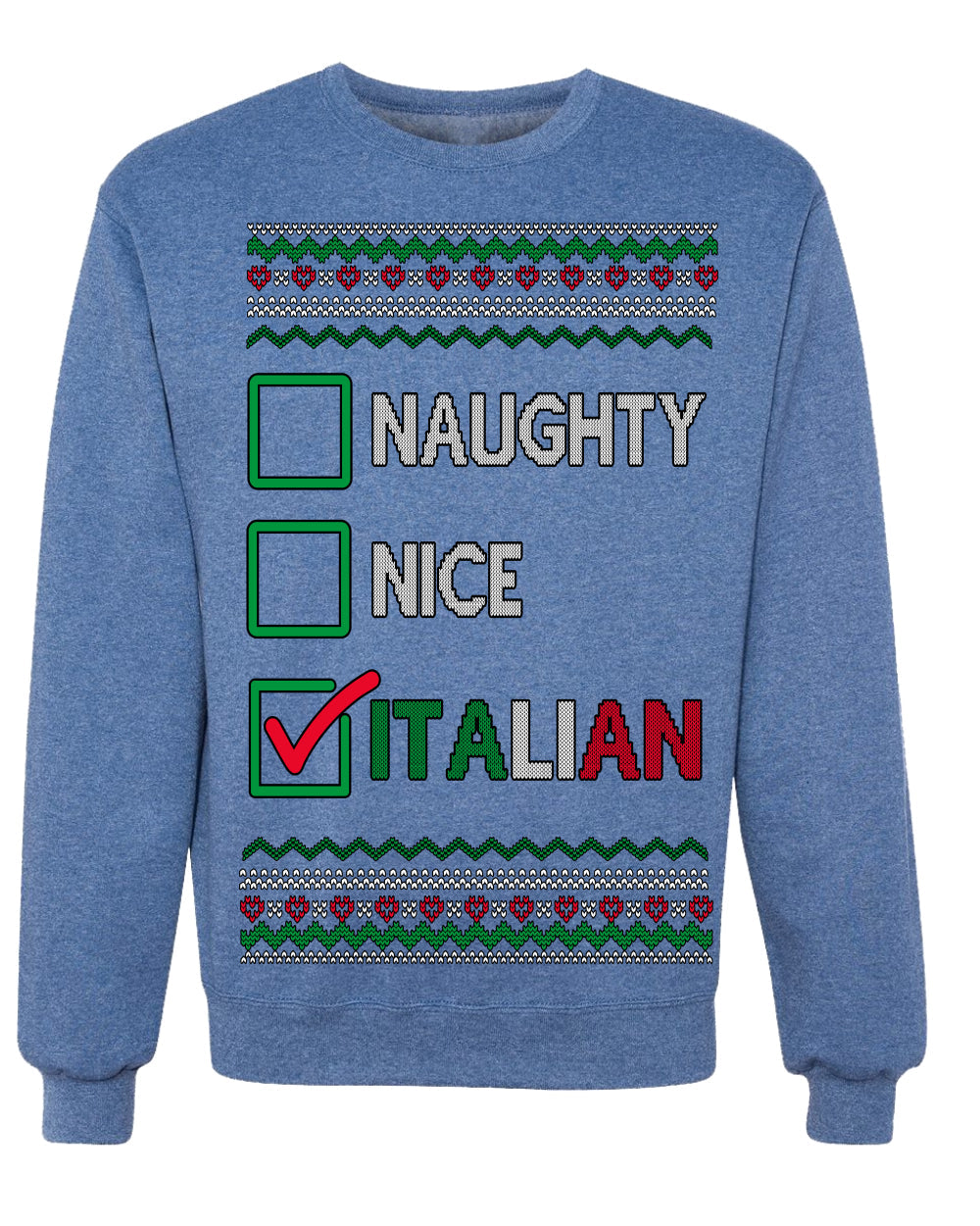 Naughty Nice Italian Funny Italians Italy Colors Ugly Christmas Sweater Crewneck Sweatshirt