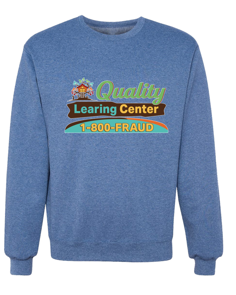 Quality Learing Center 1800-FRAUD Day Care Sweater, Unisex Crewneck Sweatshirts