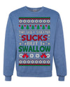 This Ugly Sweater Sucks But I Swallow Ugly Christmas Sweater Unisex Crewneck Sweatshirt