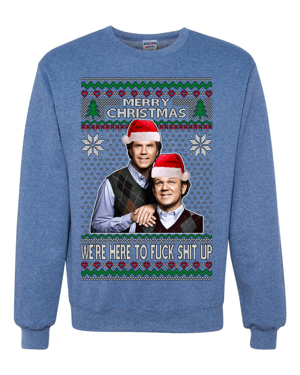 Here To F Stuff Up Step Brothers Holiday Pose Ugly Christmas Sweater Unisex Crewneck Sweatshirt