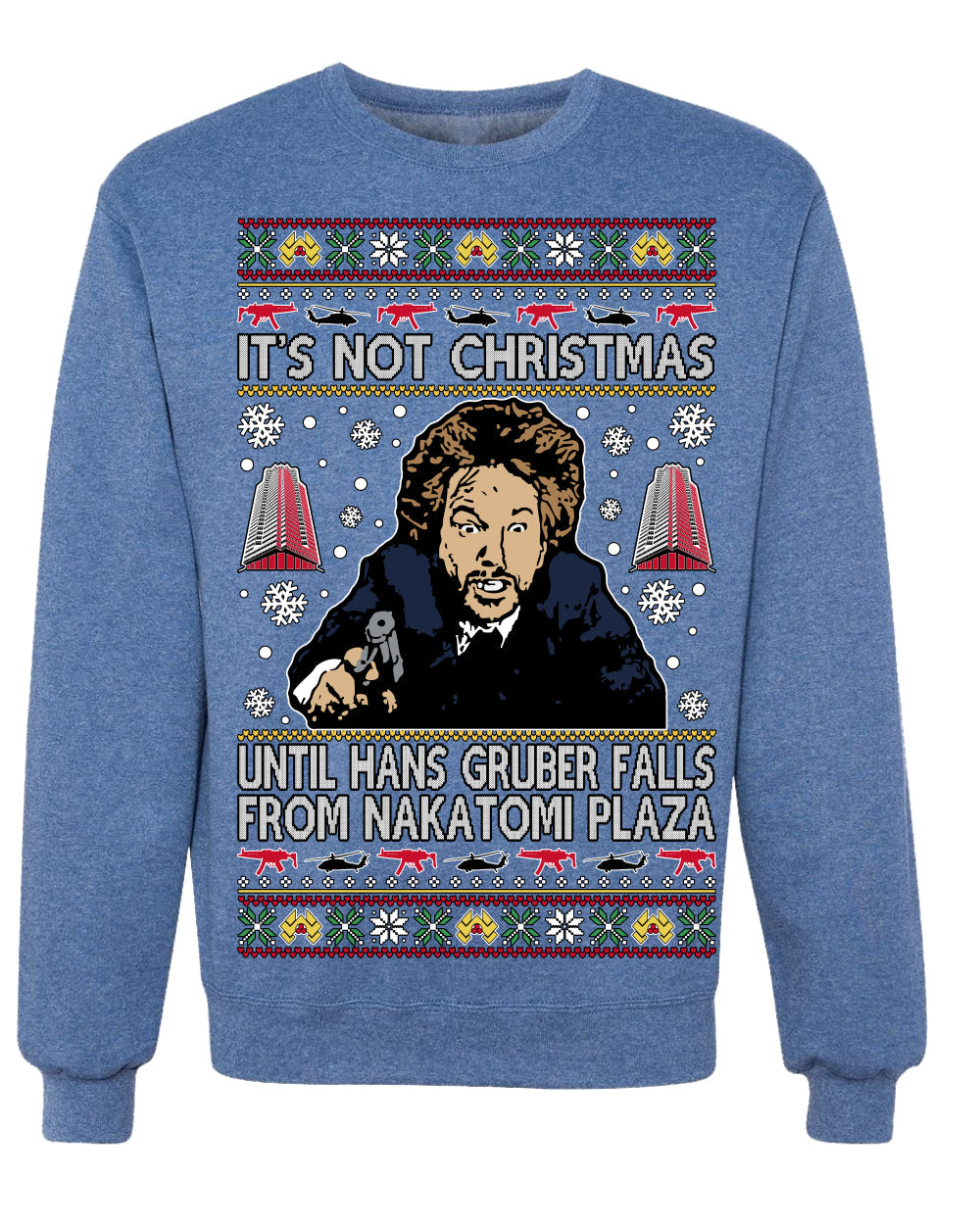 It's Not Christmas Until Hans Gruber Falls From Nakatomi Ugly Christmas Sweater Crewneck Sweatshirt