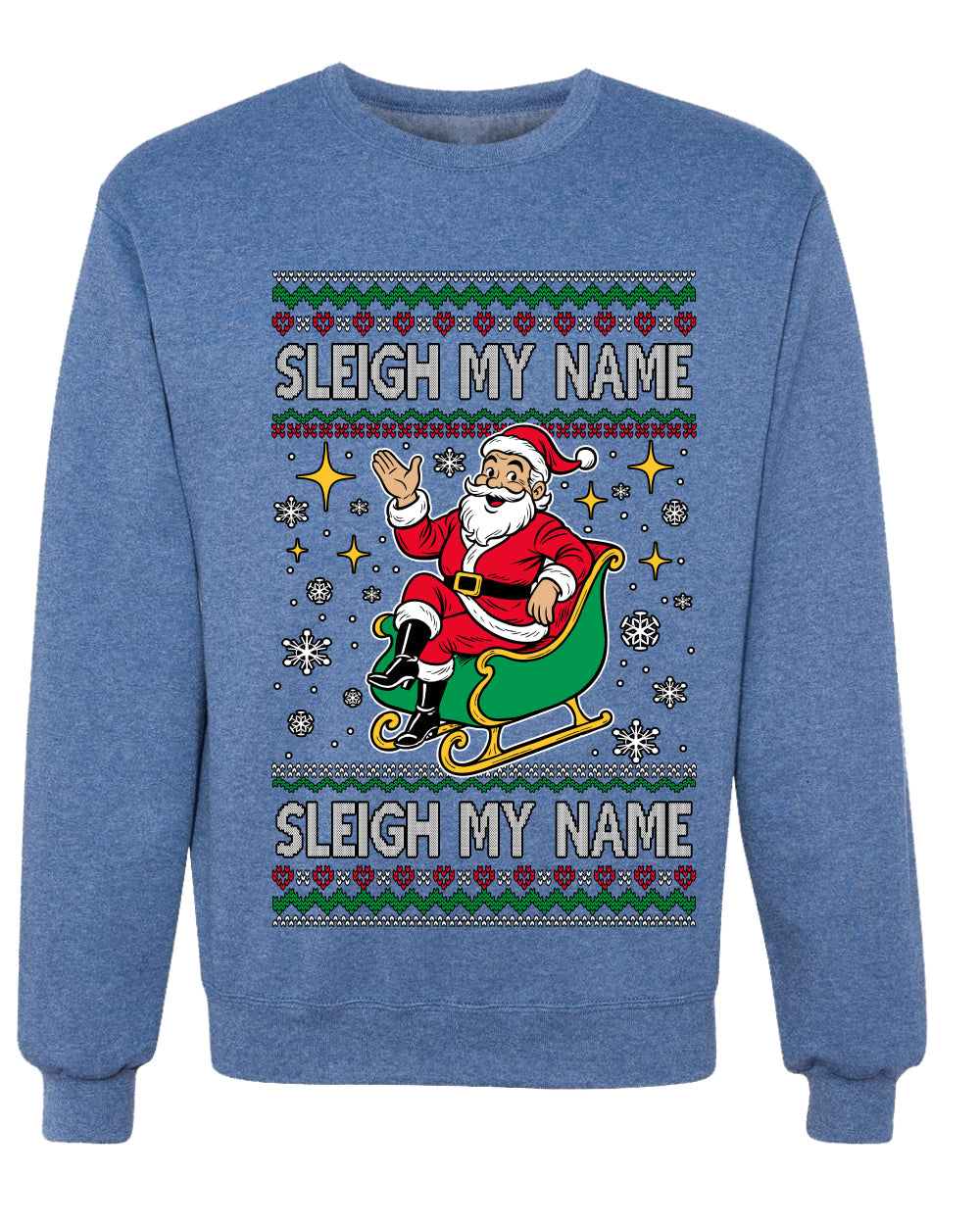 Sleigh My Name Sleigh My Name, Pop Singers, Song Lyrics Pun, Santa Sleigh, Ugly Christmas Unisex Sweater, Crewneck Sweatshirts