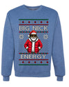 Big Nick Energy, Funny Humor, Ugly Christmas Unisex Sweater, Crewneck Sweatshirts