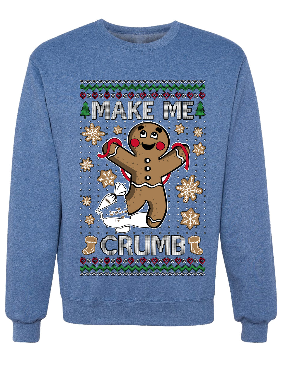 Make Me Crumb,Unisex Ugly Christmas Sweater, Crewneck Sweatshirts