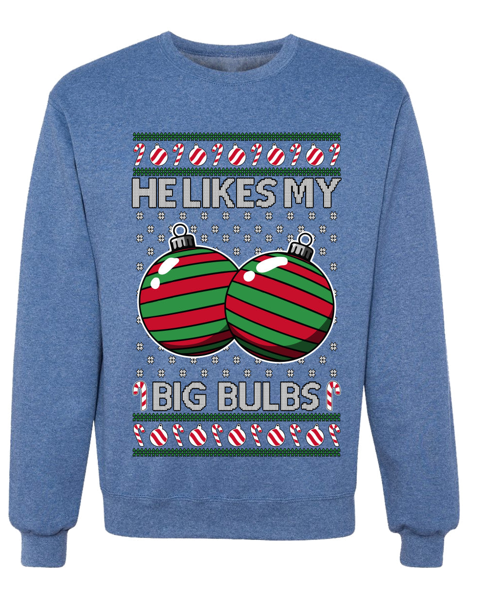 He Likes My Big Bulbs, Unisex Ugly Christmas Sweater, Crewneck Sweatshirts