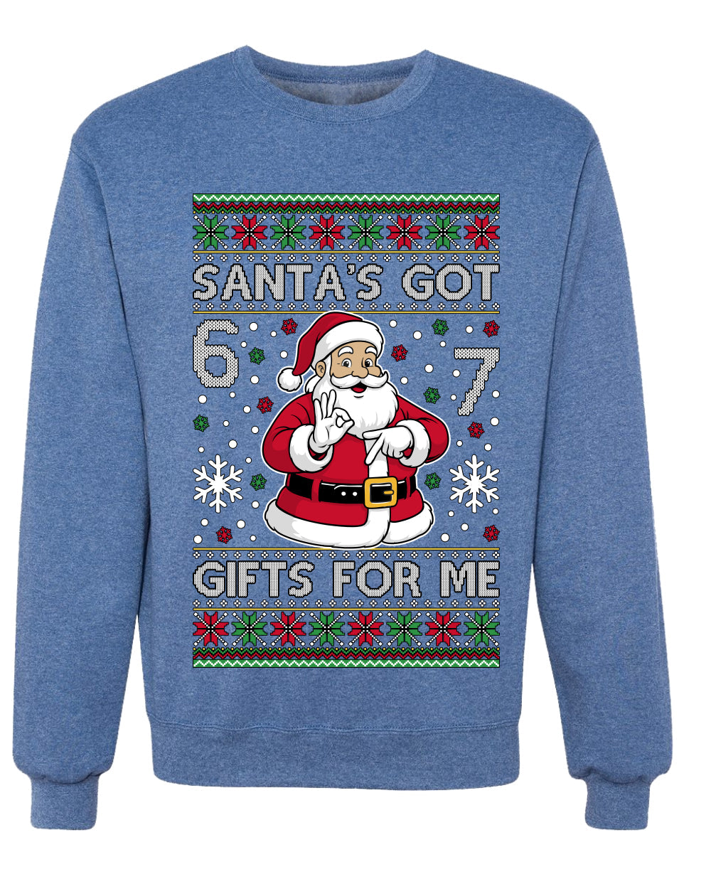 Santa's Got 6 7 Gifts For Me, Unisex Ugly Christmas Sweater Crewneck Sweatshirts