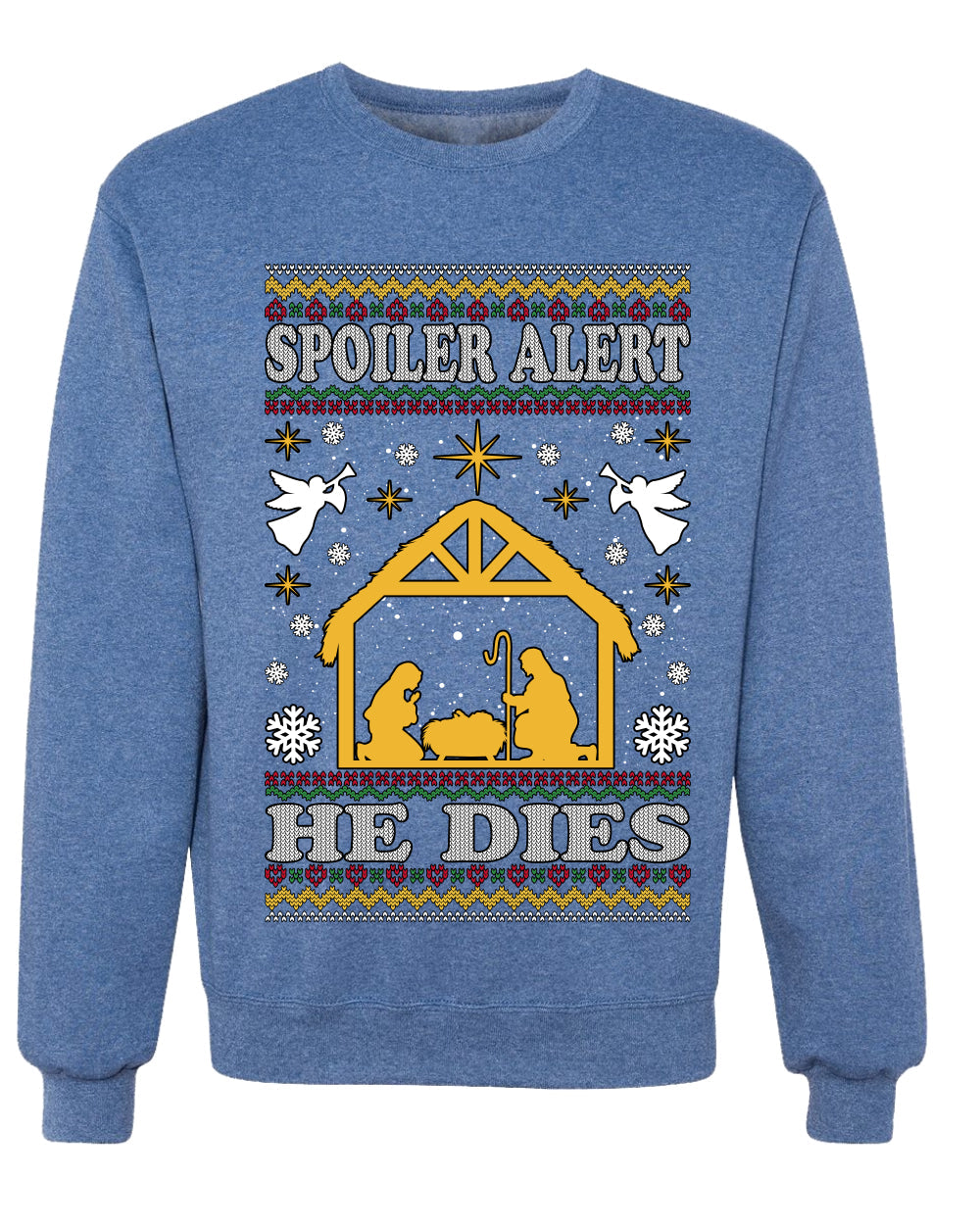 Spoiler Alert He Dies Nativity Scene, Unisex Ugly Christmas Sweater, Crewneck Sweatshirts