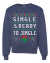 Single and Ready to Jingle Merry Ugly Christmas Sweater Unisex Crewneck Graphic Sweatshirt