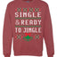 Single and Ready to Jingle Merry Ugly Christmas Sweater Unisex Crewneck Graphic Sweatshirt