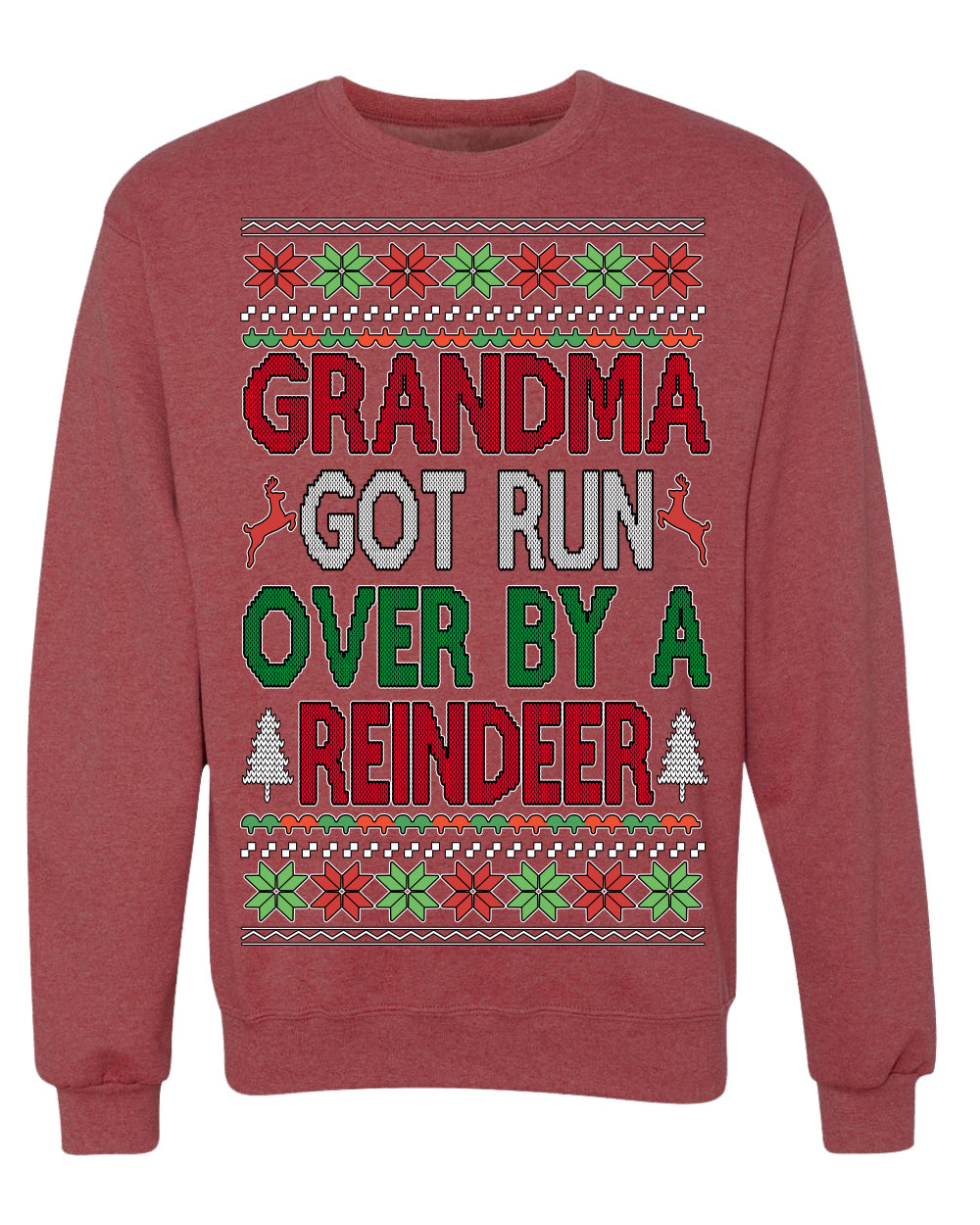 Grandma Got Ran Over by a Reindeer Classic Xmas Song Ugly Christmas Sweater Crewneck Sweatshirt
