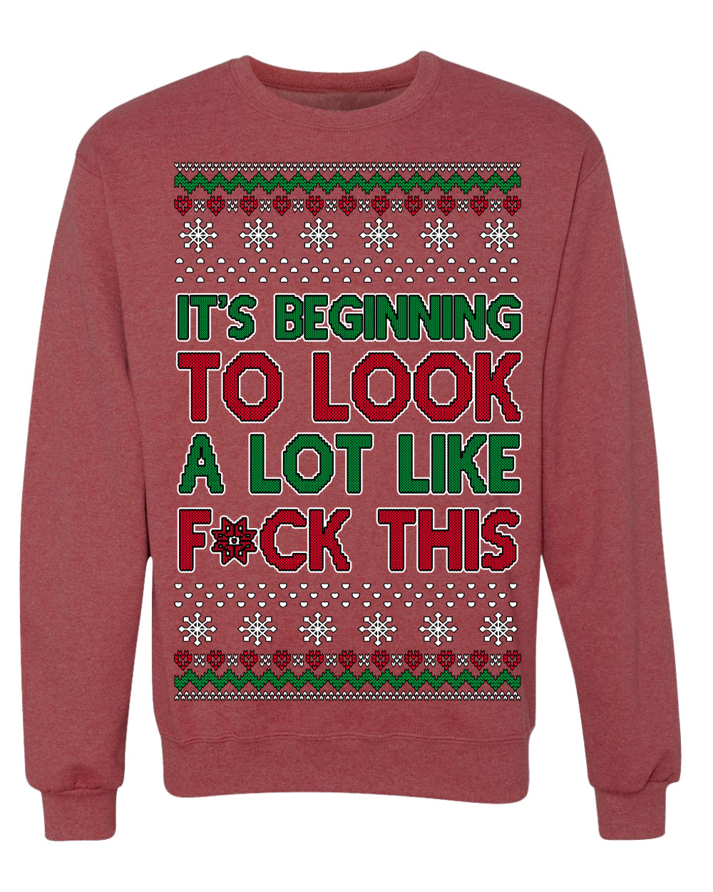 It's Beginning to Look a Lot Like F This Clean Funny Ugly Christmas Sweater Crewneck Sweatshirt