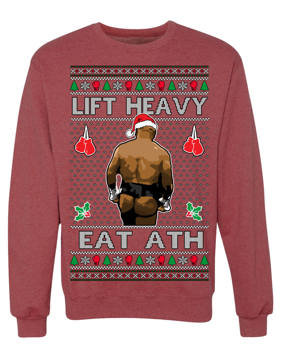 Lift Heavy Eat Ath Merry Chrithmith, Butt Viral Weightlifting Lifting Boxing, Funny Ugly Christmas Sweater Crewneck Sweatshirt