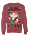 Ain't No Laws When You're Drinking With Claus Unisex Crewneck Sweatshirt