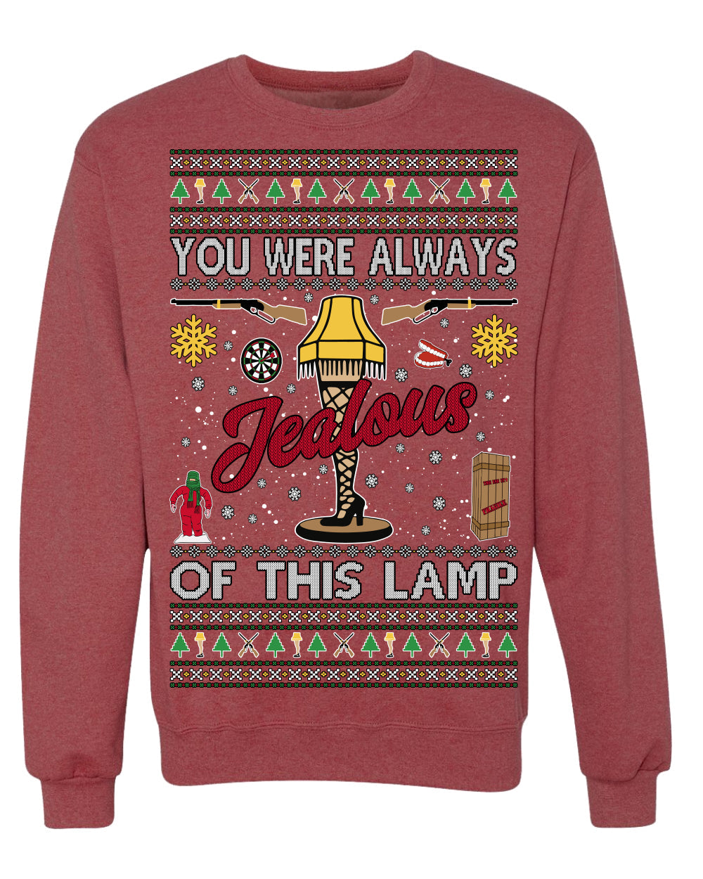 You Were Always Jealous Of This Lamp, Fra Gee Lay Classic 80s Xmas Movie Quote Fragile Leg Lamp Story Unisex Ugly Christmas Sweater Crewneck Sweatshirt