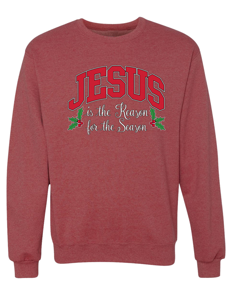 Jesus Is The Reason For The Season, Religious Christian Holiday Christmas Design, Ugly Christmas Sweater, Crewneck Sweatshirts