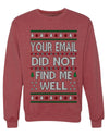 Your Email Did Not Find Me Well, Funny Office Humor Christmas Unisex Sweater, Ugly Christmas Crewneck Sweatshirts