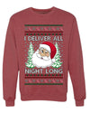I Deliver All Night Long, Unisex Ugly Christmas Sweater, Crewneck Sweatshirts