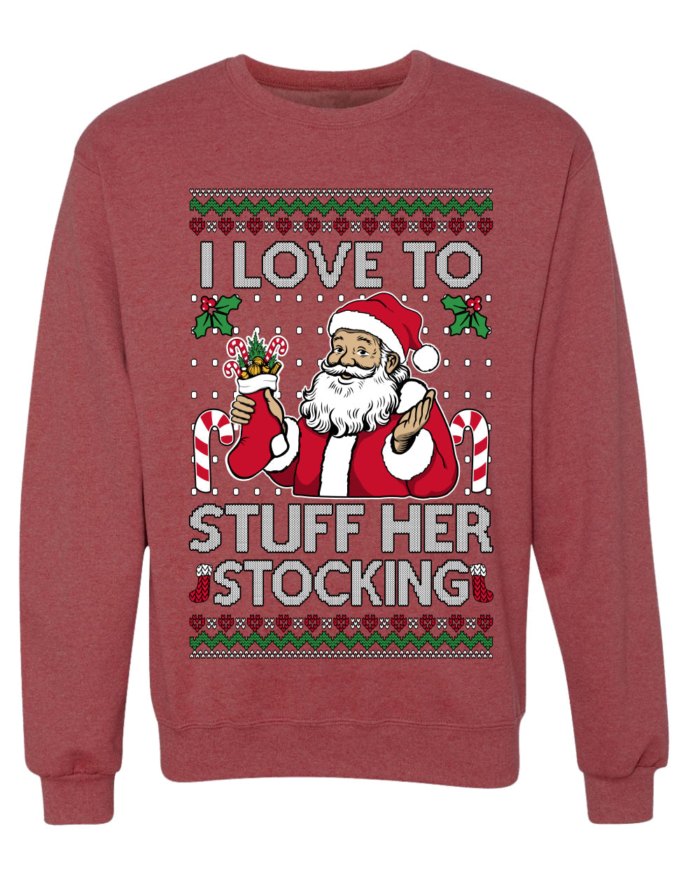 I Love To Stuff Her Stocking, Unisex Ugly Christmas Sweater, Crewneck Sweatshirts