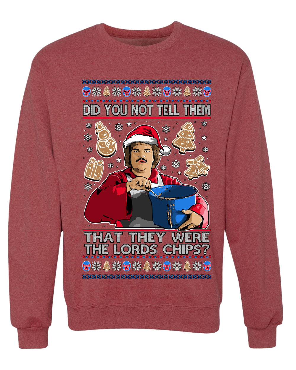 Did You Not Tell Them They Were The Lords Chips, Luchadores Christmas Cookies Design, Unisex Ugly Christmas Sweater Crewneck Sweatshirts