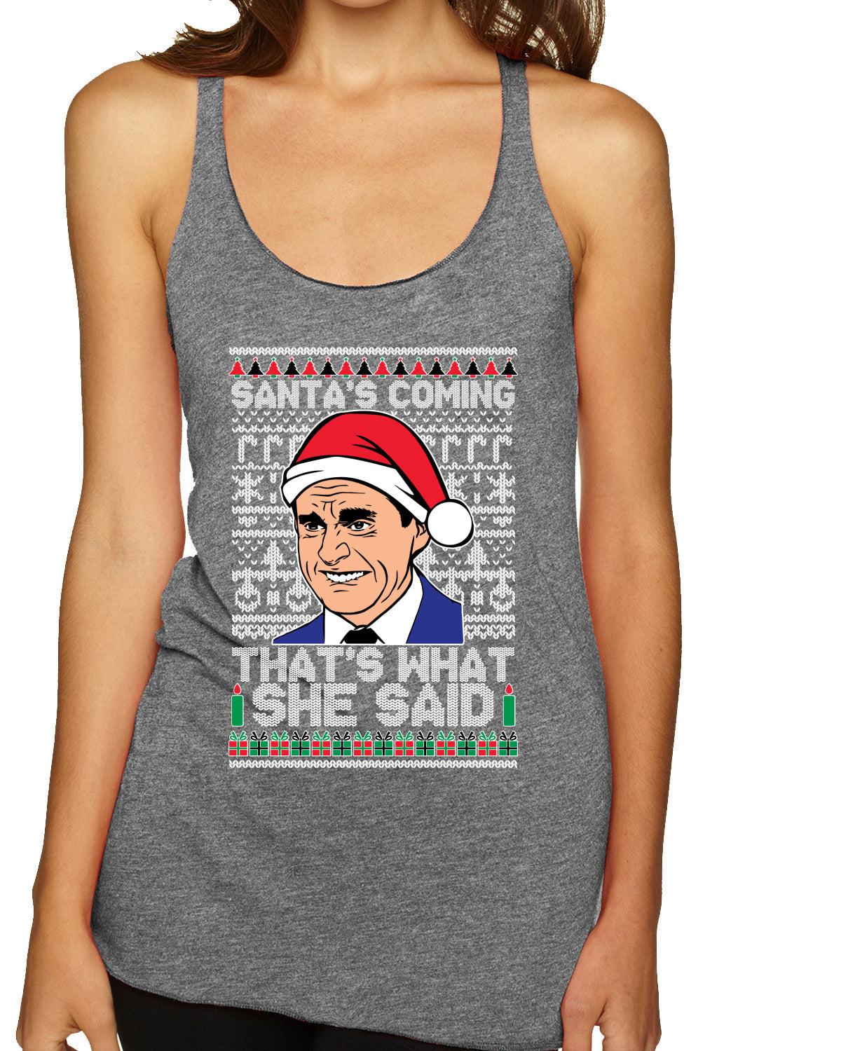 Santas Coming That's What She Said Michael Scott Ugly Christmas Sweater Tri-Blend Racerback Tank Top