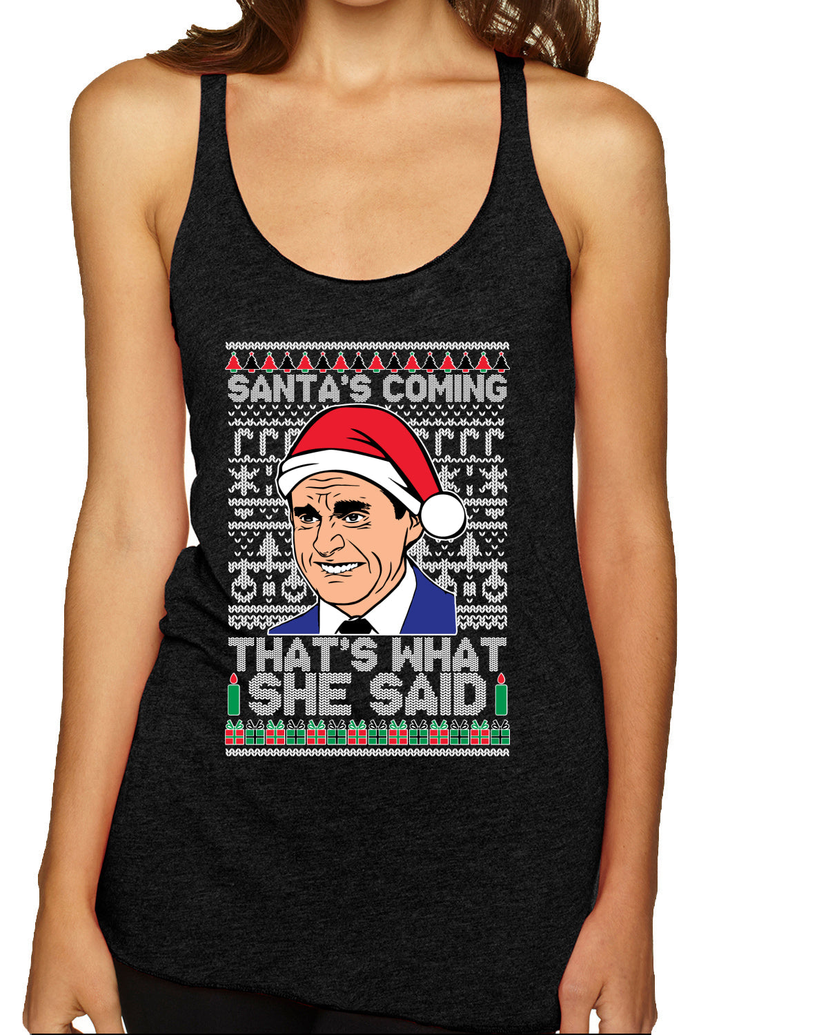 Santas Coming That's What She Said Michael Scott Ugly Christmas Sweater Tri-Blend Racerback Tank Top