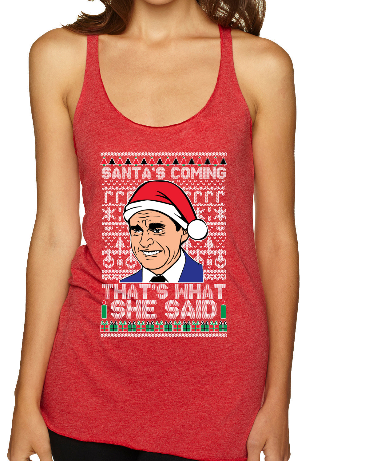 Santas Coming That's What She Said Michael Scott Ugly Christmas Sweater Tri-Blend Racerback Tank Top