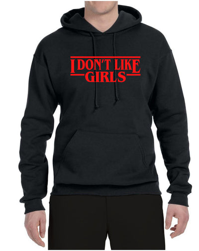 I Don't Like Girls Parody Sweater, Unisex Hoodie Sweatshirt