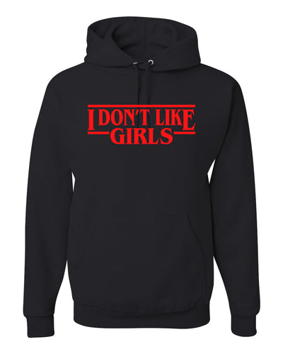 I Don't Like Girls Parody Sweater, Unisex Hoodie Sweatshirt