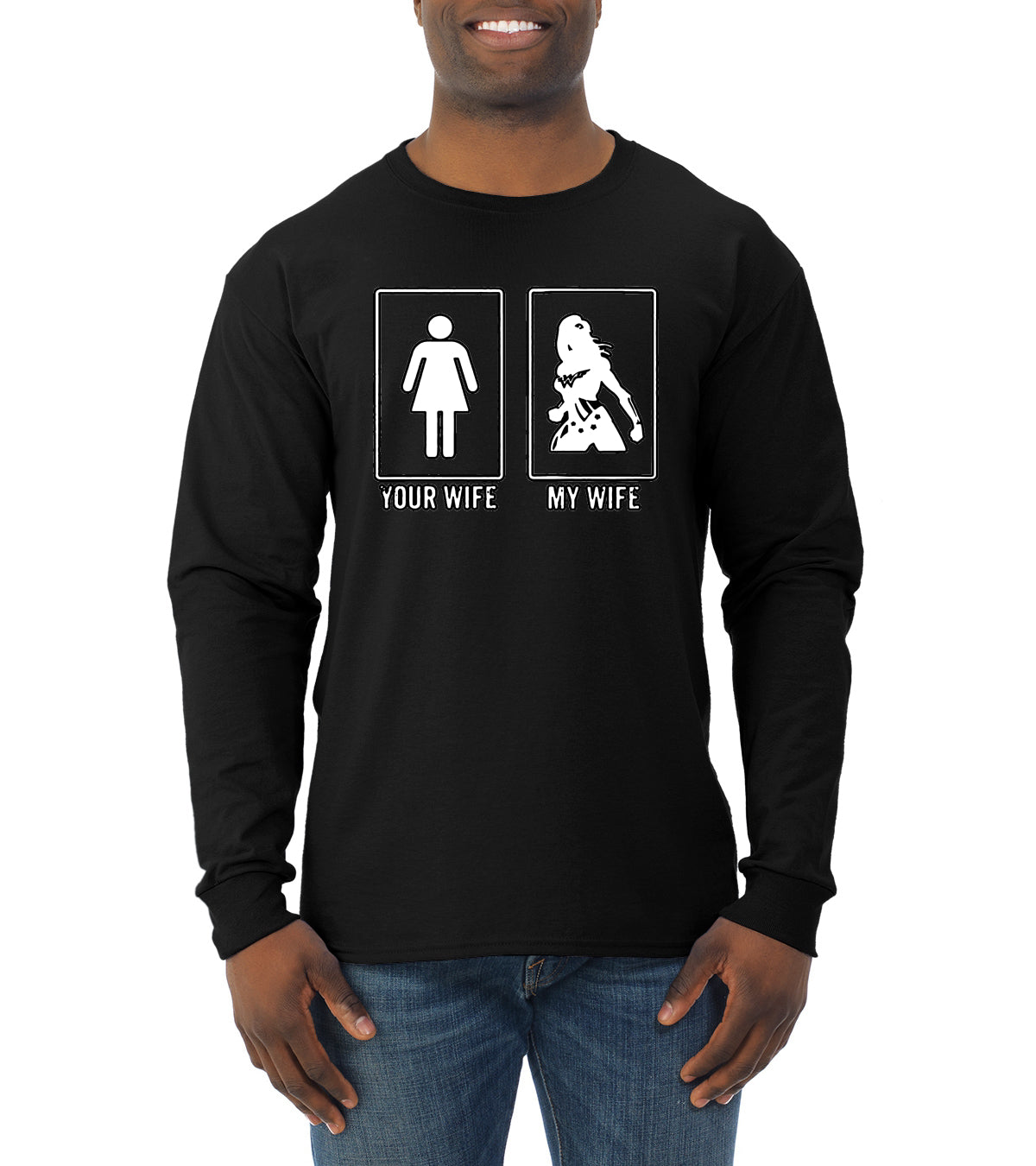 Your Wife vs My Wife | Superhero Humor Mens Long Sleeve Shirt