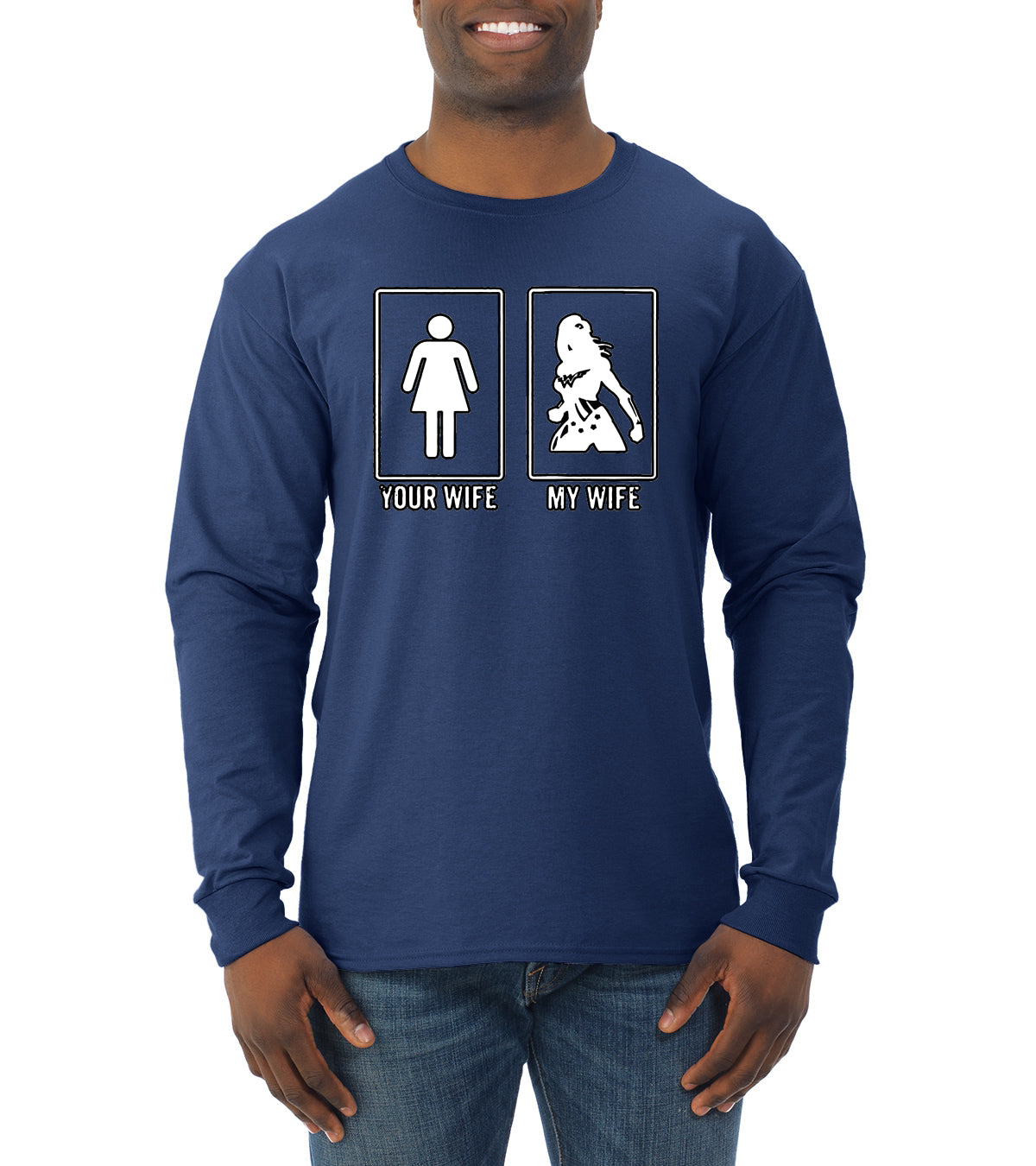 Your Wife vs My Wife | Superhero Humor Mens Long Sleeve Shirt