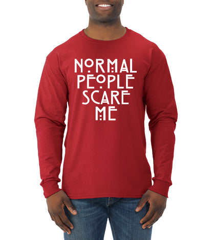 Normal People Scare Me Humor Humor Mens Long Sleeve Shirt