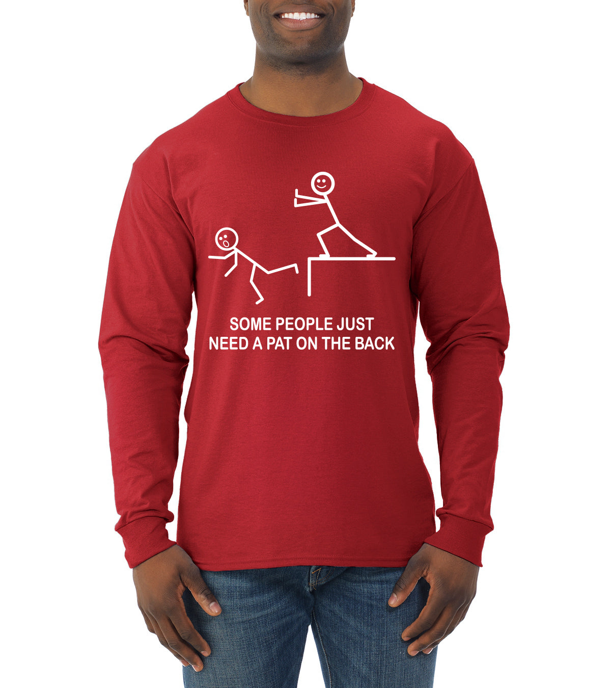 Some People Just Just Need a Pat on The Back Humor Mens Long Sleeve Shirt