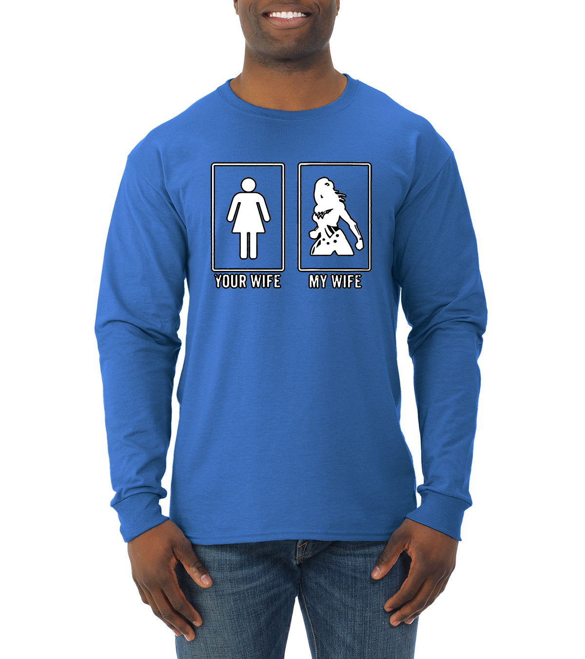 Your Wife vs My Wife | Superhero Humor Mens Long Sleeve Shirt
