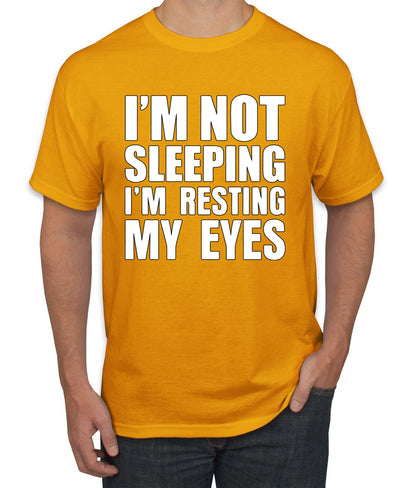 I'm Not Sleeping I'm Resting My Eyes Humor men Graphic T-Shirt