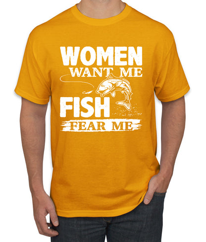 Woman Want Me Fish Fear Me Funny Fishermen Humor men Graphic T-Shirt