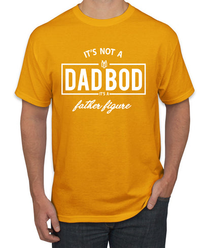 It's Not A Dad BOD It's A Father Figure Funny Husband Boyfriend Gift men Graphic T-Shirt