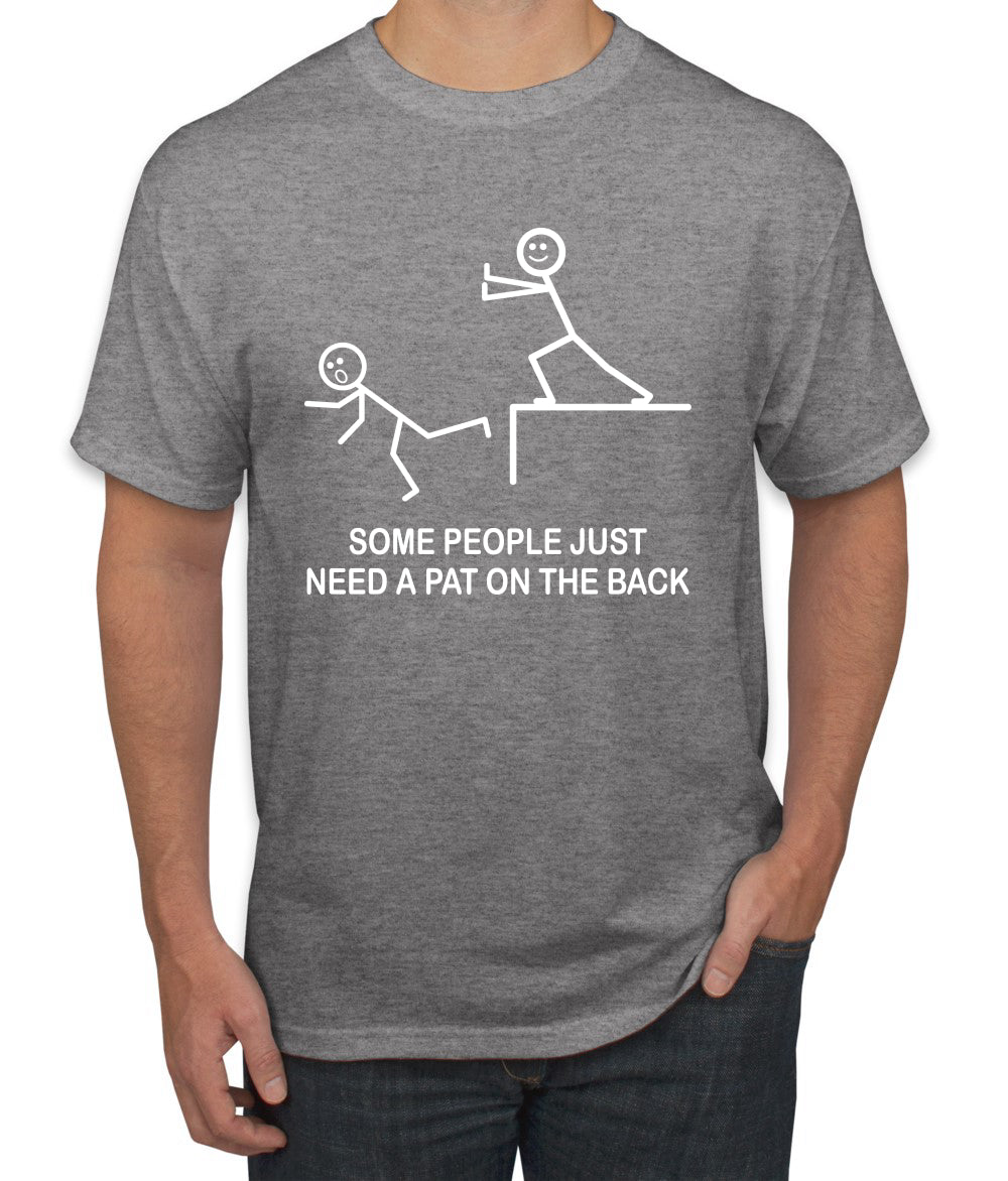 Some People Just Just Need a Pat on The Back Humor men Graphic T-Shirt