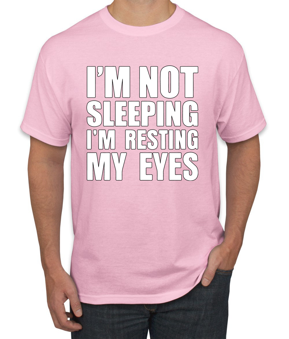 I'm Not Sleeping I'm Resting My Eyes Humor men Graphic T-Shirt