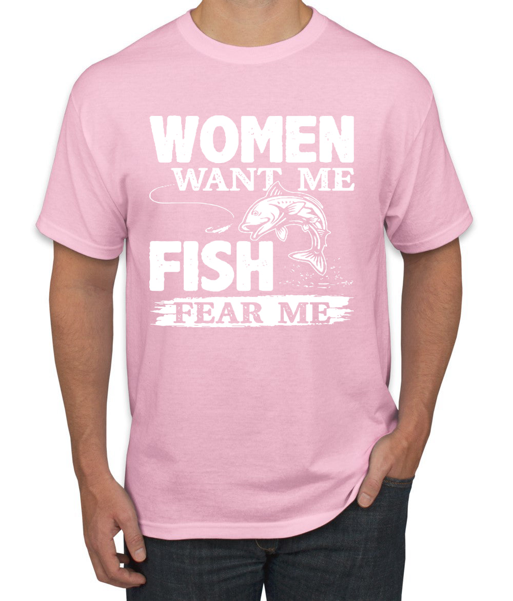 Woman Want Me Fish Fear Me Funny Fishermen Humor men Graphic T-Shirt