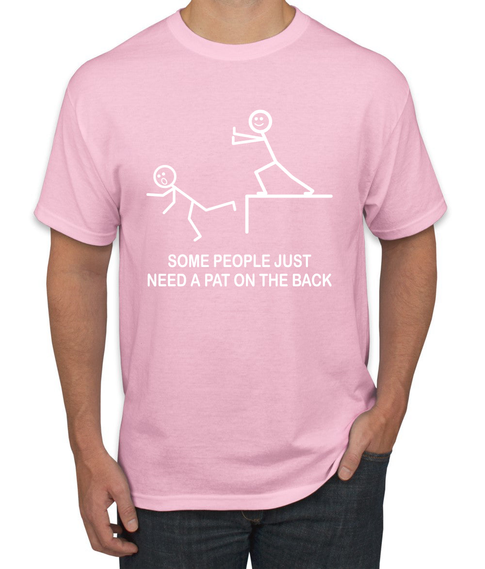 Some People Just Just Need a Pat on The Back Humor men Graphic T-Shirt