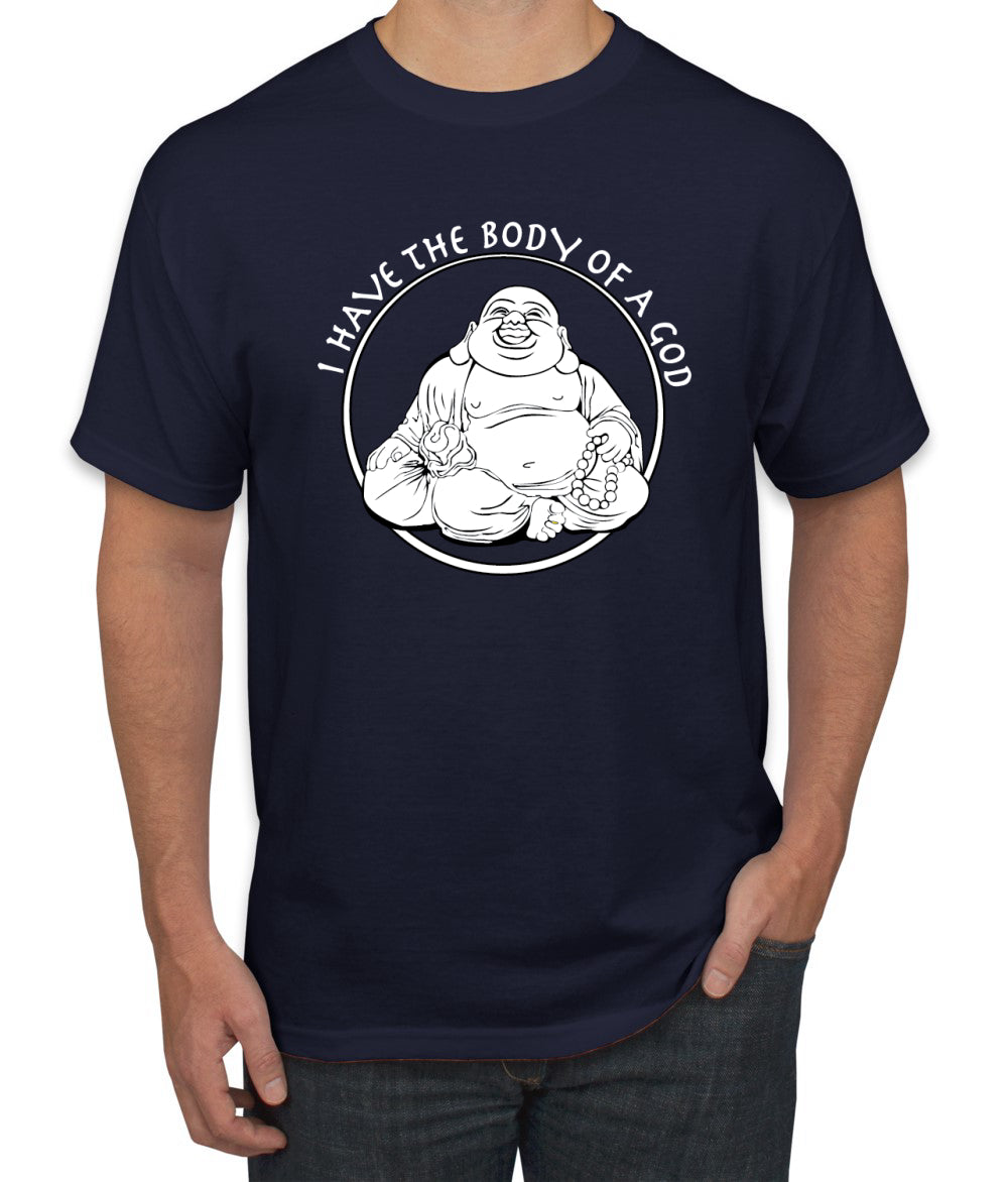 I Have The Body of a God Funny Buddha Zen Pop Culture men Graphic T-Shirt
