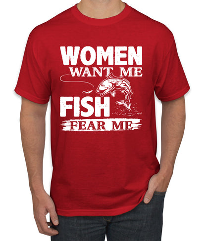Woman Want Me Fish Fear Me Funny Fishermen Humor men Graphic T-Shirt