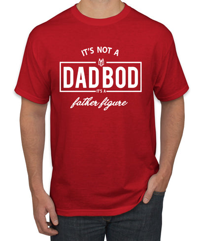 It's Not A Dad BOD It's A Father Figure Funny Husband Boyfriend Gift men Graphic T-Shirt
