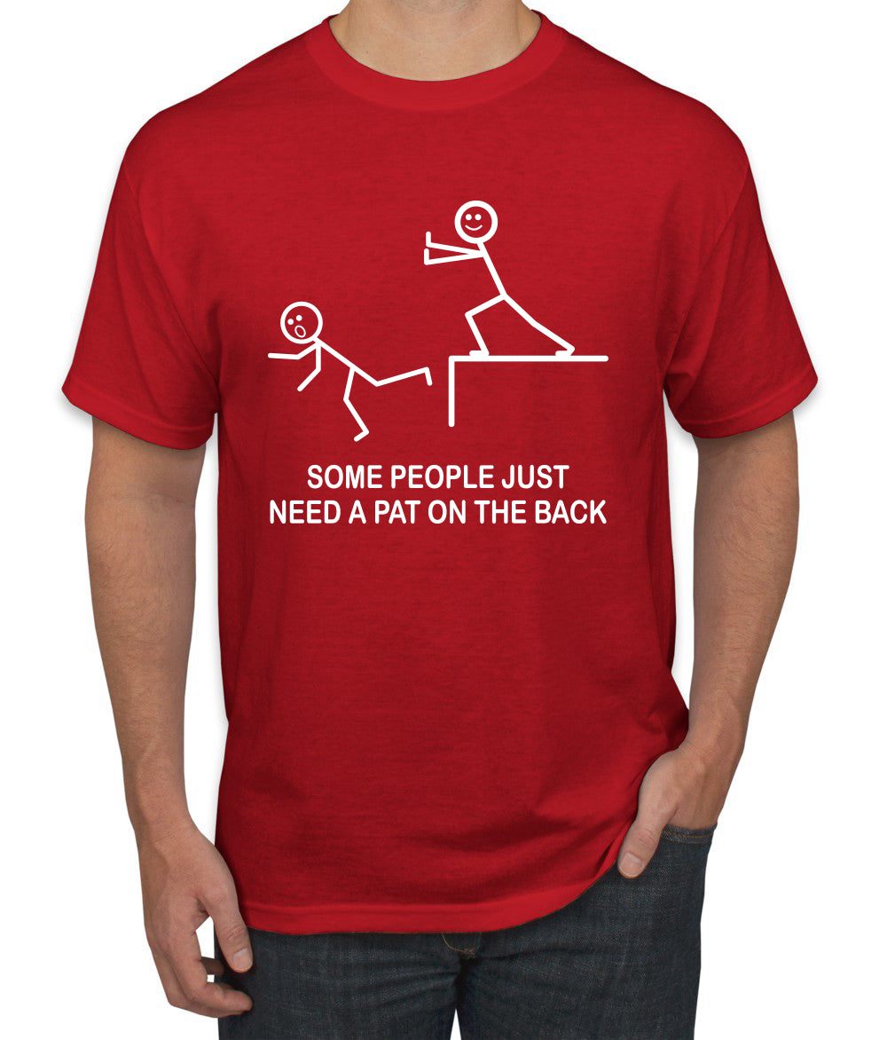 Some People Just Just Need a Pat on The Back Humor men Graphic T-Shirt