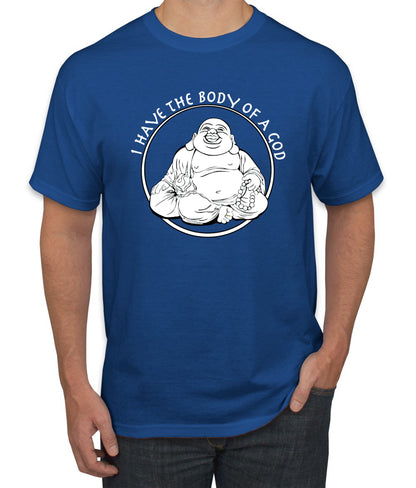 I Have The Body of a God Funny Buddha Zen Pop Culture men Graphic T-Shirt