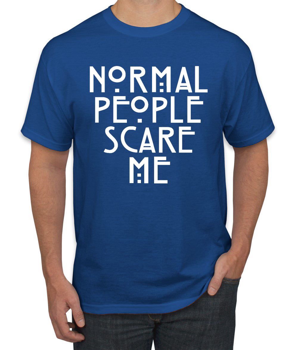 Normal People Scare Me Humor Humor men Graphic T-Shirt